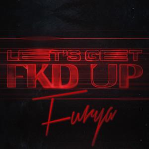 Let's Get Fkd Up (Hard Edit)