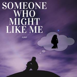 Someone Who Might Like Me (feat. JC)