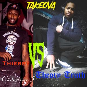 Chow Time 5 Thierry vs Theory Truth Edition(feat. Young War) (Explicit)