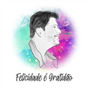 Felicidade É Gratidão