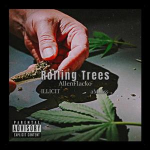 Rolling Trees (feat. ✰ILLICIT✰ & aM.Ess) [Explicit]