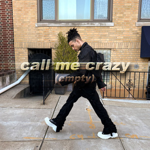 call me crazy (empty) [Explicit]