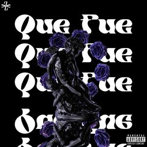 Que Fue (Explicit)