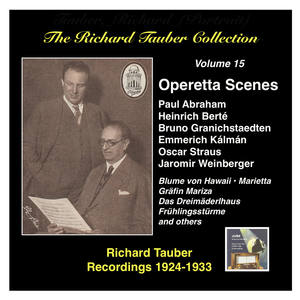 Richard Tauber Collection (The) , Vol. 15: Operetta Scenes (1924-1933)