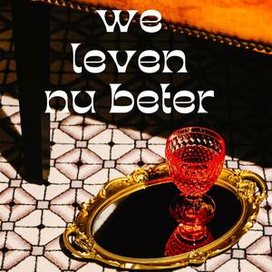 we leven nu beter (Explicit)