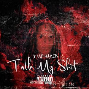 Talk My *** (Explicit)