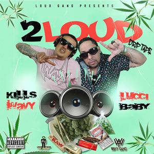 2 LOUD (DRIP TAPE) [Explicit]