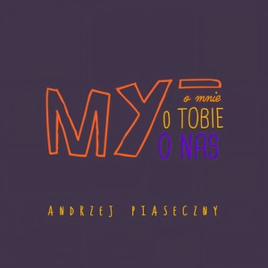 My (o mnie, o tobie, o nas)