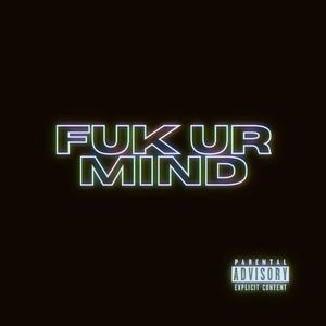 Renn Olympus - Fuk Ur Mind (Explicit)