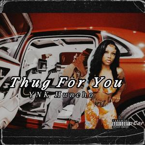 Thug For You (Explicit)