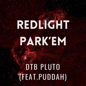 REDLIGHT PARK'EM (feat. PUDDAH) (Explicit)