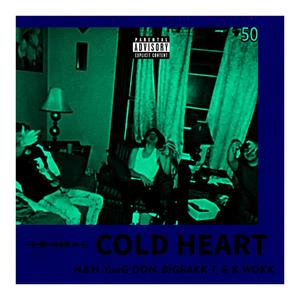 Cold Heart (feat. NBH YunG Don & K Wokk) [Explicit]