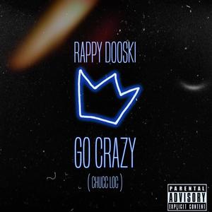 Go Crazy (Chucc Loc) (Explicit)