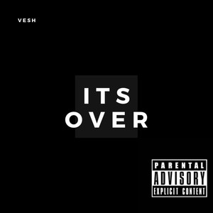 It's Over (Explicit)