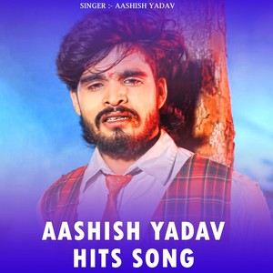 Aashish Yadav Hit Songs (Explicit)