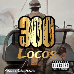 300 Locos (Explicit)