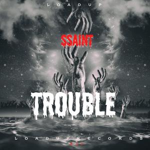 Trouble (feat. Loaduprecords) [Explicit]