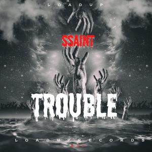 Trouble (feat. Loaduprecords) (Explicit)