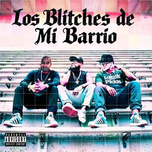 Los BLITCHES de mi BARRIO (feat. Xdrama, Denual & Ariel harrigan) (Explicit)