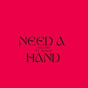 Need a Hand (feat. Bvker) (Explicit)