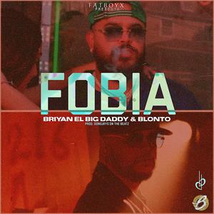 FOBIA (feat. Blonto) [Explicit]