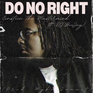 Do No Right (feat. DJ Beejay|Explicit)