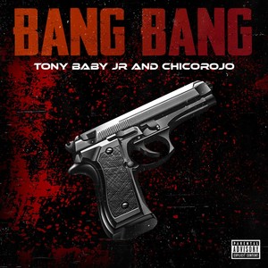 Bang Bang (feat. Chicorojo) [Explicit]