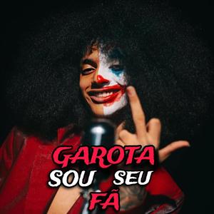 Garota Sou Seu Fã