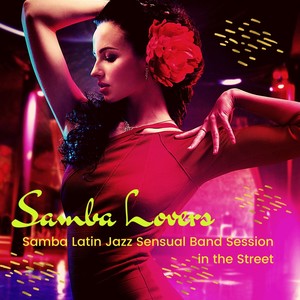 Samba Lovers - Samba Latin Jazz Sensual Band Session in the Street