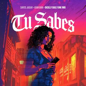 Tu Sabes (feat. Adam Banx & OKDELLY) [Baile Funk Remix]