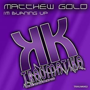 Matthew Gold - I'm Burning Up