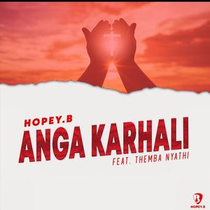 Anga Karhali (feat. Themba Nyathi)