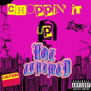 Choppin' It Up (SNEAK PEEK) (feat. NOT CLAIMED) [Explicit]