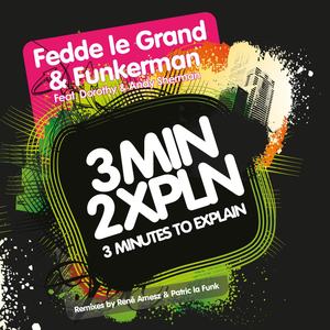 Fedde Le Grand - 3 Minutes To Explain (Extended Mix)