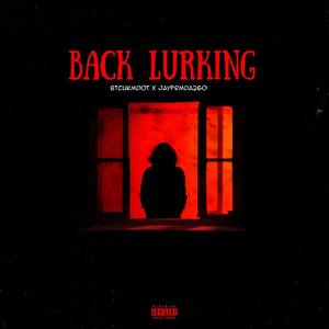 Back Lurking (feat. Btcukmdot) (Explicit)