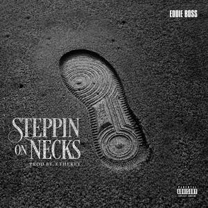 Steppin On Necks (Explicit)