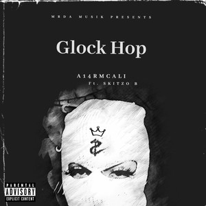 Glock Hop (feat. Skitzo B) [Explicit]