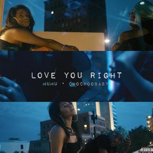 Love You Right(feat. ChoChooBaby) (Explicit)