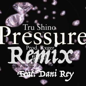 Pressure (feat. Dani Rey) [Remix] [Explicit]