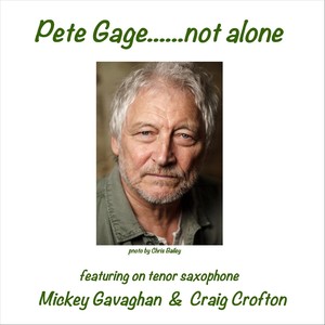 Pete Gage... Not Alone