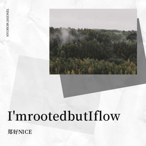 I'm rooted but I flow