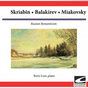 Skriabin, Balakirev, Miakovsky: Russian Romanticism