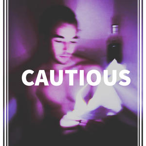 CAUTIOUS