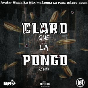 Claro Que la Pongo (Remix) [Explicit]