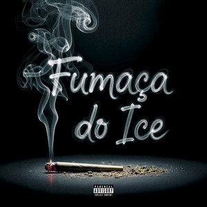 Fumaça do Ice (Explicit)