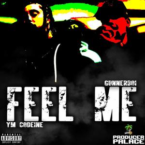 FEEL ME (feat. Gunnerboi & Paupa) [Explicit]