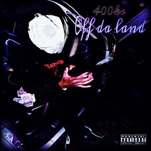 Off da land (Explicit)