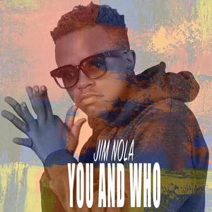 You and Who (feat. Jim Nola Mc) (Explicit)