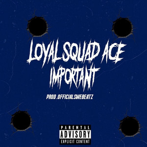Loyal Squad Ace - Important (Explicit)