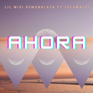 AHORA (feat. DEMONBLACK & Jotamaldi)